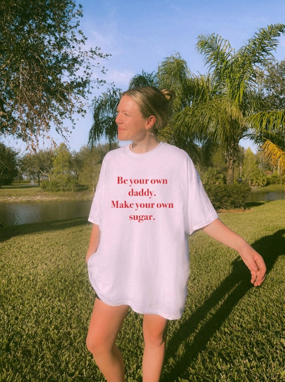 Be your own daddy