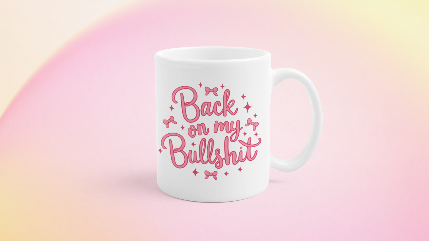 Back on my bullshit mug