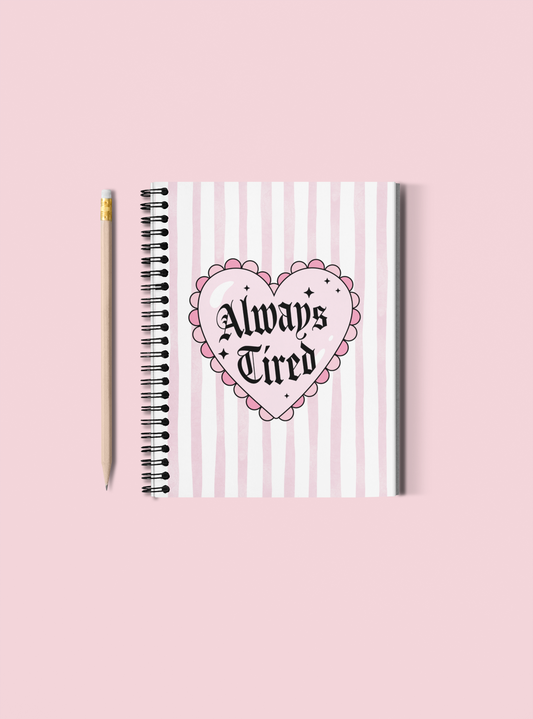 Always Tired Notebook